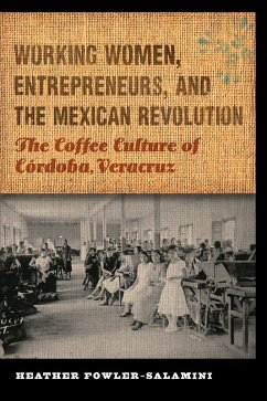 Working Women, Entrepreneurs, and the Mexican Revolution (eBook, ePUB) - Fowler-Salamini, Heather