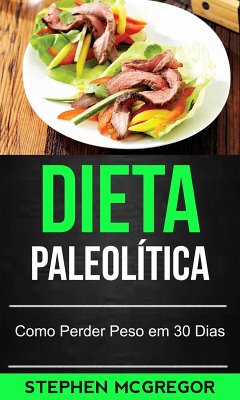 Cover Dieta Paleolítica: Como Perder Peso em 30 Dias (eBook, ePUB)