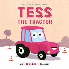Whizzy Wheels Academy: Tess the Tractor (eBook, ePUB) - Bently, Peter