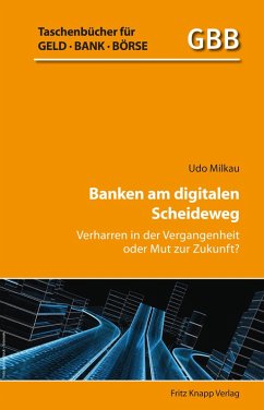 Banken am digitalen Scheideweg (eBook, ePUB) - Milkau, Udo