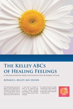 The Kelley ABCs of Healing Feelings - Kelley MD DLFAPA, Ronald L.