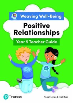 Weaving Well-Being Year 5 / P6 Positive Relationships Teacher Guide - Forman, Fiona; Rock, Mick