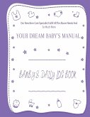 Your Dream Baby's Manual &quote;Baby's Daily Log Book&quote;