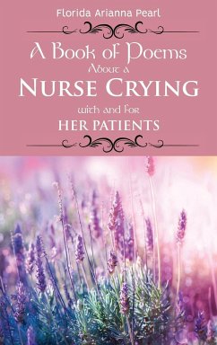 A Book of Poems About a Nurse Crying with and for Her Patients - Pearl, Florida Arianna