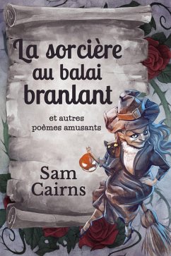 La sorcière au balai branlant et autres poèmes amusants (eBook, ePUB) - Cairns, Sam