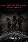 Cooperação jurídica internacional como mecanismo para investigação policial (eBook, ePUB)