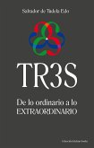 TR3S: De lo ordinario a lo extraordinario (eBook, ePUB)