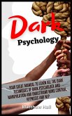 Dark Psychology: Your Great Manual To Learn All The Dark Techniques Of Dark Psychology And Manipulation And Understand Mind Control, Hy