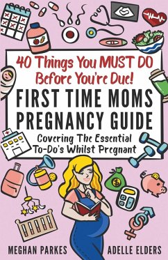 40 Things You MUST DO Before You're Due! - Parkes, Meghan; Elders, Adelle