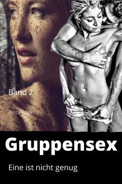 Gruppensex 2 - Eine ist nicht genug (eBook, ePUB) - Rojan, Anita