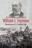 Civil War Memoirs of Captain William J. Seymour (eBook, ePUB)