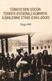 Türkiyeden Göcün Türkiye - Federal Almanya Iliskilerine Etkisi 1961-2000