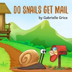 Do Snails Get Mail? - Grice, Gabrielle