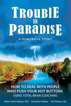 Trouble In Paradise (eBook, ePUB) - Wallace, Robert Keith; Wallace, Samantha; Wallace, Ted