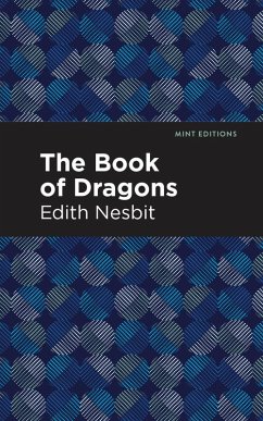 The Book of Dragons (eBook, ePUB) - Nesbit, Edith