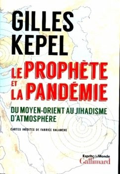 Le prophète et la pandémie - Kepel, Gilles