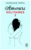 Amours Solitaires - Une Petite Eternite Amours Solitaires - Une Petite Eternite