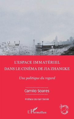 L'espace immatériel dans le cinéma de Jia Zhangke - Soares, Camilo