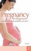 Pregnancy for Beginners (eBook, ePUB) Pregnancy for Beginners (eBook, ePUB)