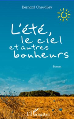 L'ete, le ciel et autres bonheurs (eBook, ePUB) - Bernard Chevalley, Bernard Chevalley
