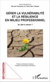 Gerer la vulnerabilite et la resilience en milieu professionnel (eBook, ePUB)