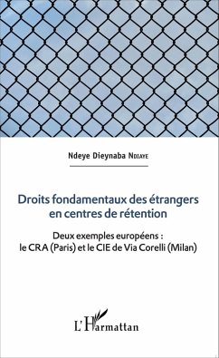 Droits fondamentaux des etrangers en centres de retention (eBook, ePUB) - Ndeye Dieynaba Ndiaye, Ndiaye
