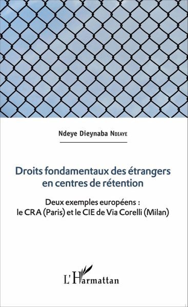 Droits fondamentaux des etrangers en centres de retention (eBook, ePUB) Droits fondamentaux des etrangers en centres de retention (eBook, ePUB)
