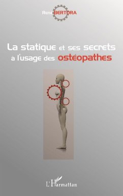 La statique et ses secrets a l'usage des osteopathes (eBook, ePUB) - Rene Bertora, Bertora
