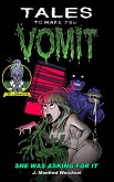 She Was Asking for It (Tales to Make You Vomit, #1) (eBook, ePUB)