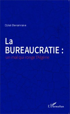 La bureaucratie : un mal qui ronge l'Algerie (eBook, ePUB) Cover La bureaucratie : un mal qui ronge l'Algerie (eBook, ePUB)