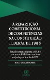 A repartição constitucional de competências na Constituição Federal de 1988 (eBook, ePUB)