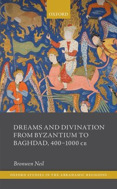 Cover Dreams and Divination from Byzantium to Baghdad, 400-1000 CE (eBook, ePUB)
