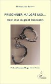 Prisonnier malgre moi... (eBook, ePUB) Prisonnier malgre moi... (eBook, ePUB)