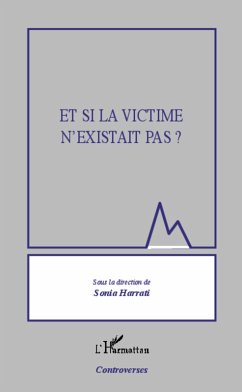 Et si la victime n'existait pas ? (eBook, ePUB) - Sonia Harrati, Harrati