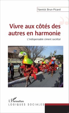 Vivre aux cotes des autres en harmonie (eBook, ePUB) - Yannick Brun-Picard, Yannick Brun-Picard