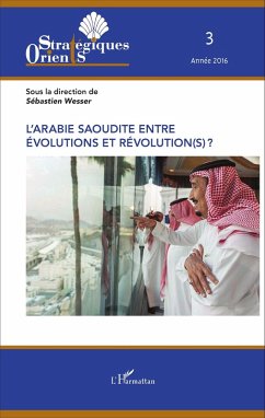 L'Arabie saoudite entre evolution et revolution(s) ? (eBook, ePUB) - Sebastien Wesser, Wesser