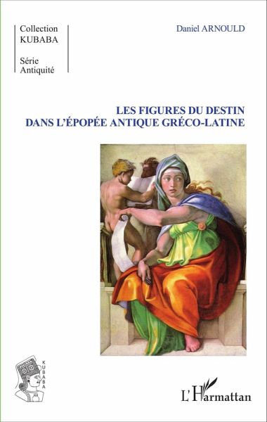 Les Figures du destin dans l'epopee antique greco-latine (eBook, ePUB) Les Figures du destin dans l'epopee antique greco-latine (eBook, ePUB)