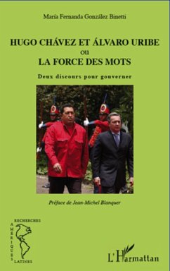 Hugo Chavez et Alvaro Uribe ou la force des mots (eBook, ePUB) - Maria Fernanda Gonzalez Binetti, Gonzalez Binetti