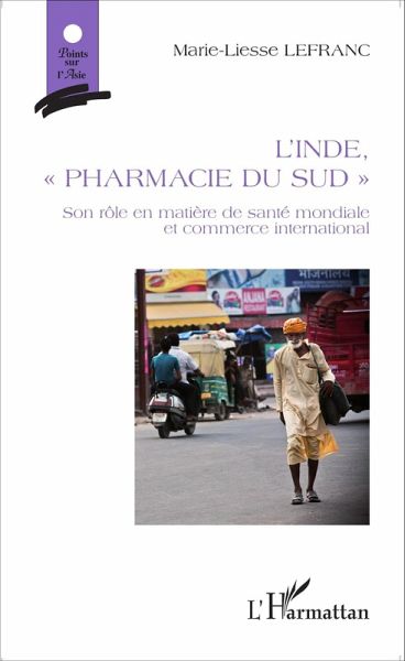 L'Inde, "e;pharmacie du Sud"e; (eBook, ePUB) L'Inde, "e;pharmacie du Sud"e; (eBook, ePUB)