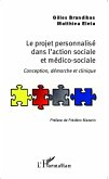 Le projet personnalise dans l'action sociale et medico-sociale (eBook, ePUB) Le projet personnalise dans l'action sociale et medico-sociale (eBook, ePUB)
