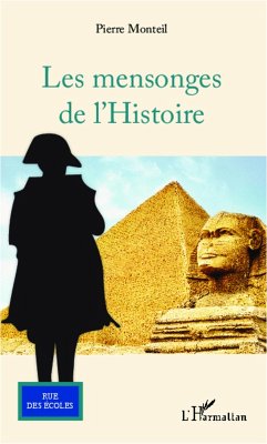 Les mensonges de l'Histoire (eBook, ePUB) - Pierre Monteil, Monteil