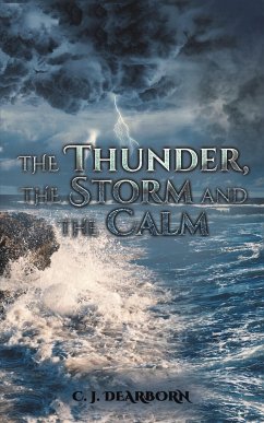 The Thunder, the Storm and the Calm - Dearborn, C. J.