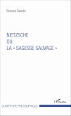 Nietzsche ou la &quote;sagesse sauvage&quote; (eBook, ePUB)