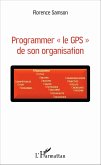 Programmer le GPS de son organisation (eBook, ePUB) Programmer le GPS de son organisation (eBook, ePUB)