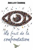 Le fruit de la confrontation (eBook, ePUB) Le fruit de la confrontation (eBook, ePUB)