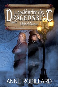 La malediction des Dragensblot 05 : Ulrik et Andrew (eBook, ePUB) - Anne Robillard, Robillard