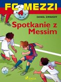 FC Mezzi 4 - Spotkanie z Messim (eBook, ePUB)
