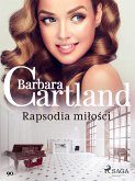 Rapsodia miłości - Ponadczasowe historie miłosne Barbary Cartland (eBook, ePUB)