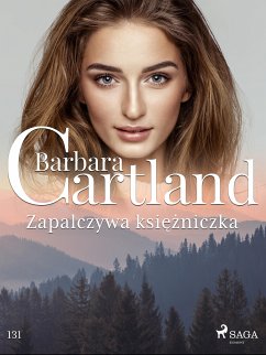 Zapalczywa księżniczka - Ponadczasowe historie miłosne Barbary Cartland (eBook, ePUB) - Cartland, Barbara