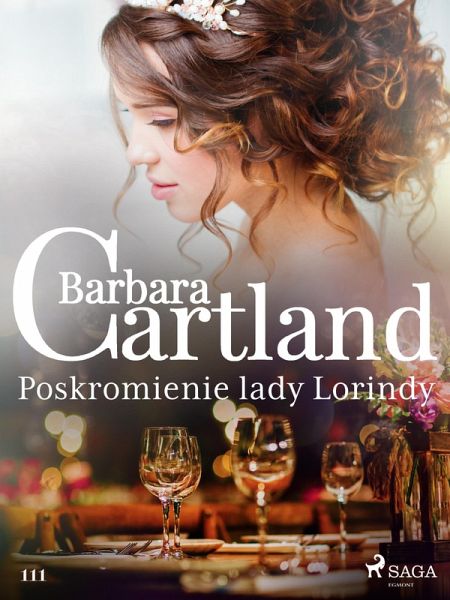 Poskromienie lady Lorindy - Ponadczasowe historie milosne Barbary Cartland (eBook, ePUB)
